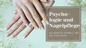 Psychologie und Nagelpflege