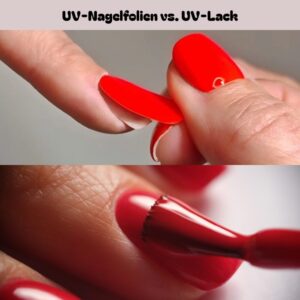 Nagelfolie 3 UV Nagelfolien vs. UV Nagellack