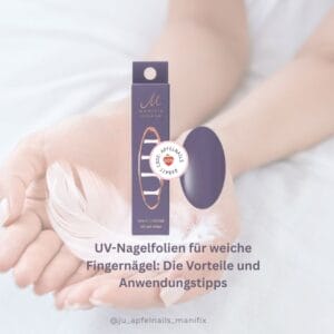 Nagelstudio 4 Vorteile-UV-Nagelfolien